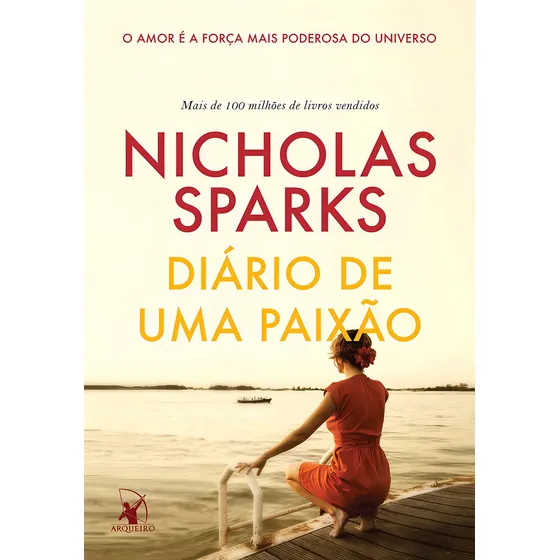 Diário de uma paixão: O amor é a força mais poderosa do universo, de Sparks, Nicholas. Editorial Editora Arqueiro Ltda.,Editora Arqueiro,Editora Arqueiro, capa mole em português, 2017