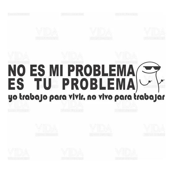Calco Vinilo Frase No Es Mi Problema Auto Termos Compu