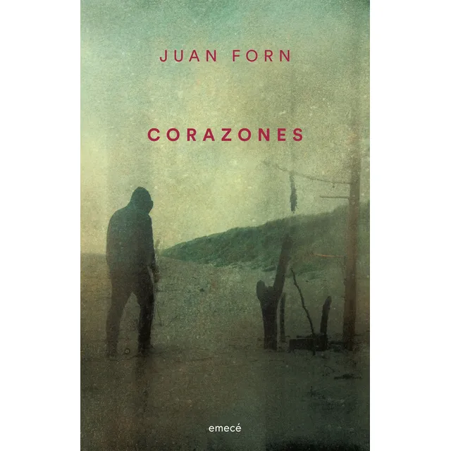 Corazones - Juan Forn, De Forn, Juan. Editorial Emecé, Tapa Blanda En Español