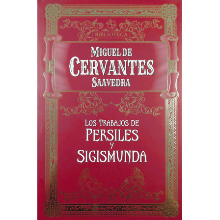 Los Trabajos De Persiles Y Sigismunda - Miguel De Cervantes Los Trabajos De Persiles Y Sigismunda - Miguel De Cervantes