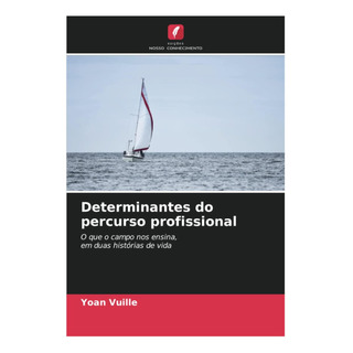 Libro: Determinantes Do Percurso Profissional: O Que O Campo Libro: Determinantes Do Percurso Profissional: O Que O Campo