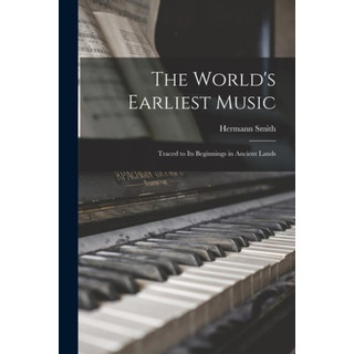 Libro The World's Earliest Music: Traced To Its Beginning... Libro The World's Earliest Music: Traced To Its Beginning...