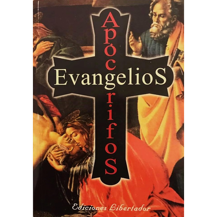 Evangelios Apócrifos Evangelios Apócrifos