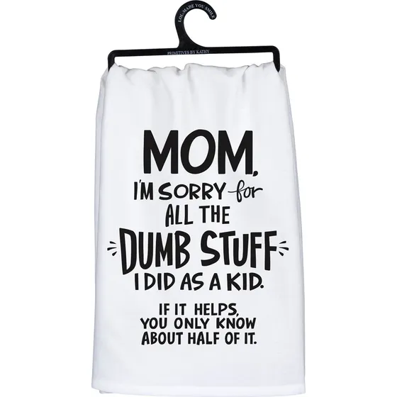 Primitive By Kathy Mom I'm Sorry For All The Dumb Stuff I If
