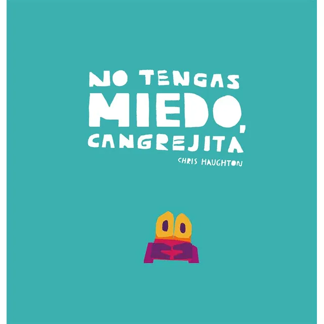 No Tengas Miedo Cangrejita - Chris Haughton