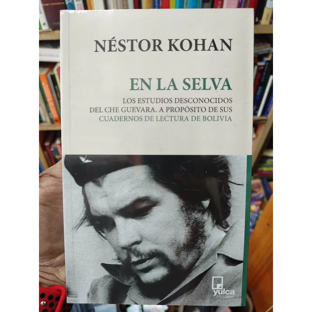 En La Selva - Los Estudios Desconocidos Del Che Guevara 