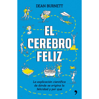 El Cerebro Feliz, De Burnett, Dean. Fuera De Colección Editorial Temas De Hoy México, Tapa Blanda En Español, 2018 El Cerebro Feliz, De Burnett, Dean. Fuera De Colección Editorial Temas De Hoy México, Tapa Blanda En Español, 2018