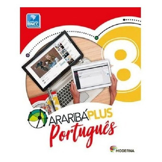 Arariba Plus Portugues 8 Ano 5ed - Moderna Arariba Plus Portugues 8 Ano 5ed - Moderna