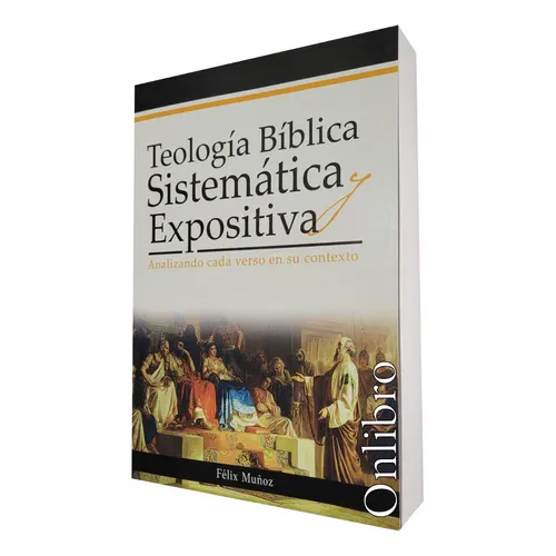 Teología Bíblica Sistemática Y Expositiva, De Félix Muñoz. Editorial Vidalibros Publishing, Tapa Blanda En Español