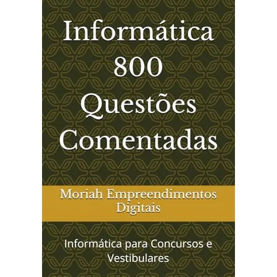 Informatica 800 Perguntas E Comentários: Informatica Para Concur
