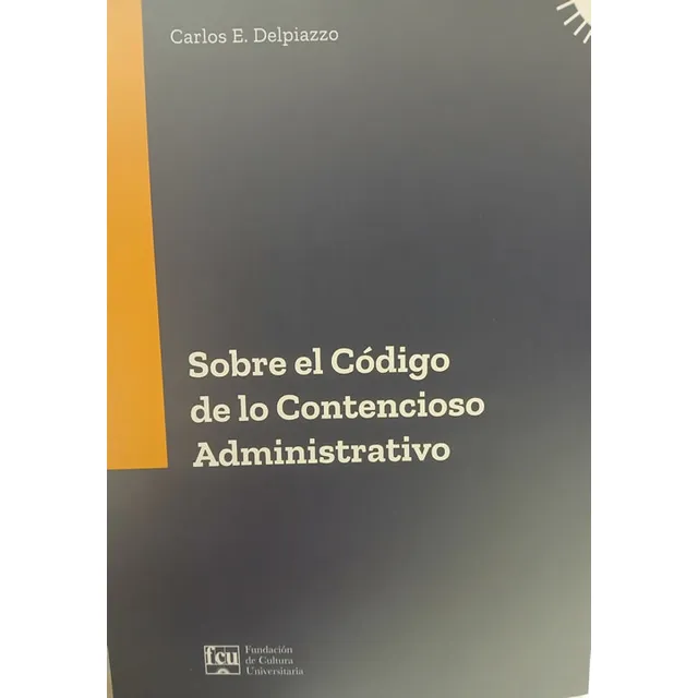 Sobre El Código De Lo Contencioso Administrativo - Delpiazzo