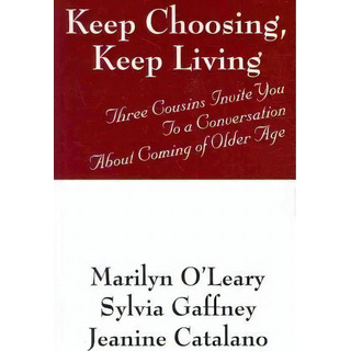 Keep Choosing, Keep Living, De Marilyn O'leary. Editorial Outskirts Press, Tapa Blanda En Inglés Keep Choosing, Keep Living, De Marilyn O'leary. Editorial Outskirts Press, Tapa Blanda En Inglés