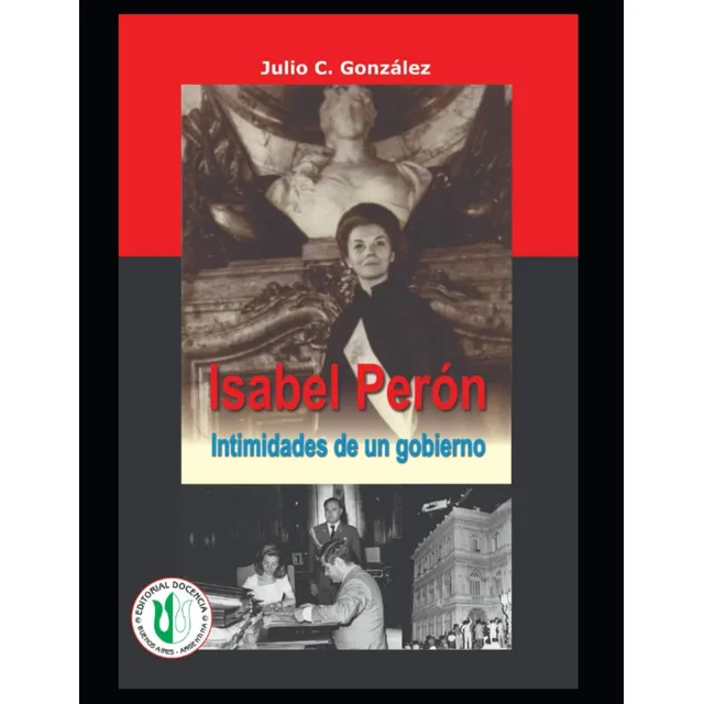 Libro: Isabel Perón: Intimidades Un Gobierno (spanish Edit