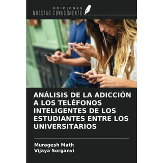 Analisis De La Adiccion A Los Telefonos Inteligentes De Los Analisis De La Adiccion A Los Telefonos Inteligentes De Los