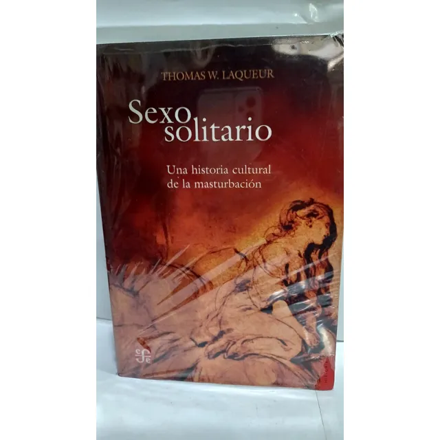 Sexo Solitario Una Historia Cultural De La Masturbacion 