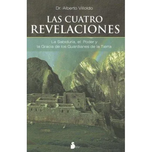 Las Cuatro Revelaciones Alberto Villoldo