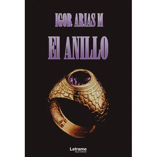 El Anillo, De Igor Arias M.. Editorial Letrame, Tapa Blanda, Edición 1 En Español, 2021