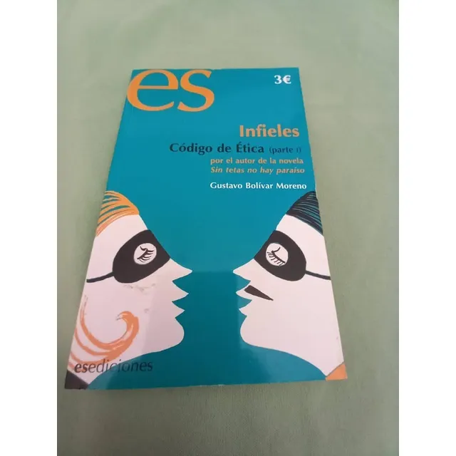 Ese Ediciones - Infieles - Codigo De Etica - Gustavo  Moreno