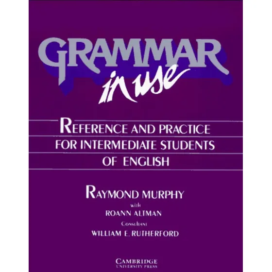 Grammar In Use Reference And Practice For Intermediate Students Of English De Raymond Murphy; Roann Altman Pela Cambridge University Press (1989)