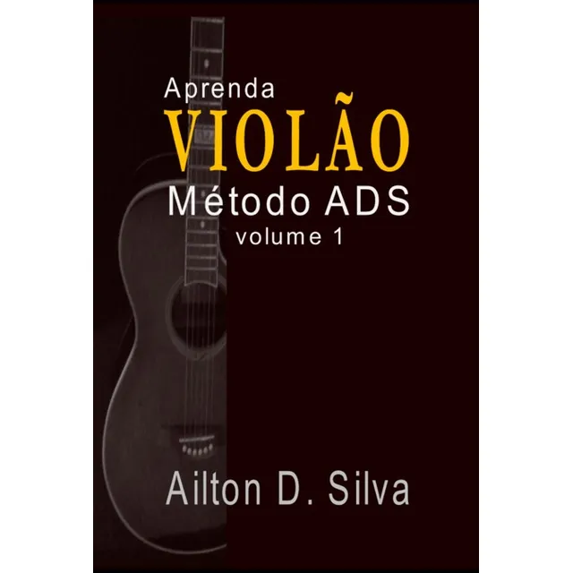 Aprende a tocar la guitarra: Método publicitario, de Ailton Donizetti Silva. Aplicable, vol. 1. Editorial Clube De Autores, tapa blanda, edición 1 en portugués, 2022