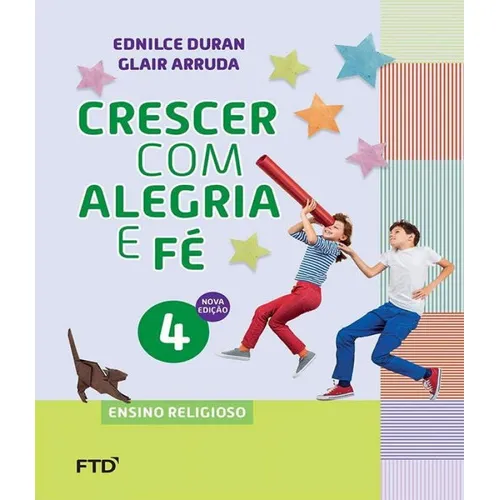 Conjunto - Crescer Com Alegria E Fe - 4 Ano - Ef I: Conjunto - Crescer Com Alegria E Fe - 4 Ano - Ef I, De Vários Autores. Editora Ftd, Capa Mole, Edição 1 Em Português