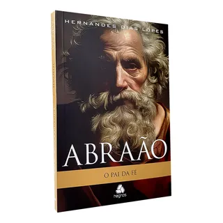 Livro AbraĂŁo Pai Da FĂ© Pastor Hernandes Dias Lopes: Livro Estudo BĂblico AbraĂŁo Pai FĂ© Pastor Hernandes Dias Lopes, De Hernandes Dias Lopes. Editorial Hagnos, Tapa Mole En PortuguĂȘs, 2024 Livro AbraĂŁo Pai Da FĂ© Pastor Hernandes Dias Lopes: Livro Estudo BĂblico AbraĂŁo Pai FĂ© Pastor Hernandes Dias Lopes, De Hernandes Dias Lopes. Editorial Hagnos, Tapa Mole En PortuguĂȘs, 2024