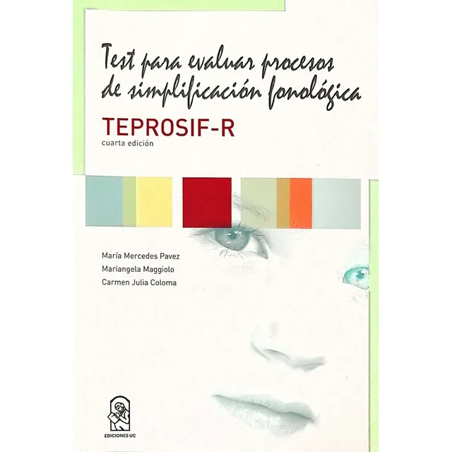 Teprosif-r: Test Para Evaluar Procesos De Simplificacion Fonologica, De Pavez,maria ;maggiolo,mariangela. Editorial Universidad Catolica De Chile, Tapa Blanda, Edición 0.0 En Español, 0