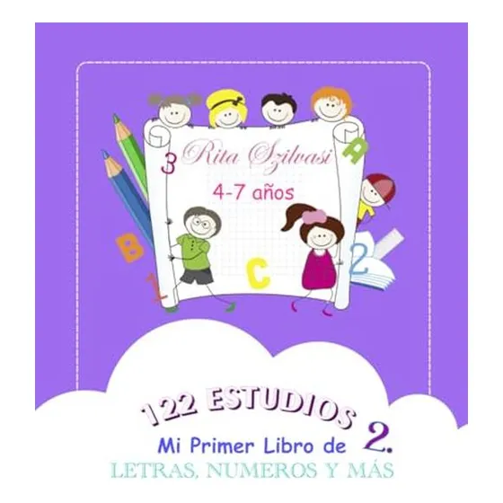 122 Estudios 2: Mi Primer Libro De Letras, Numeros Y Mas (sp