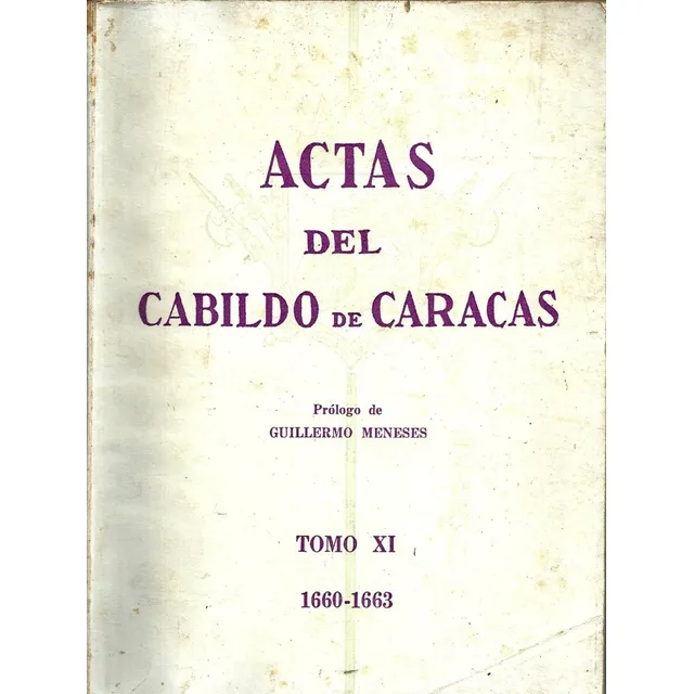 Actas Del Cabildo De Caracas Xi 1660- 1663 Guillermo Meneses