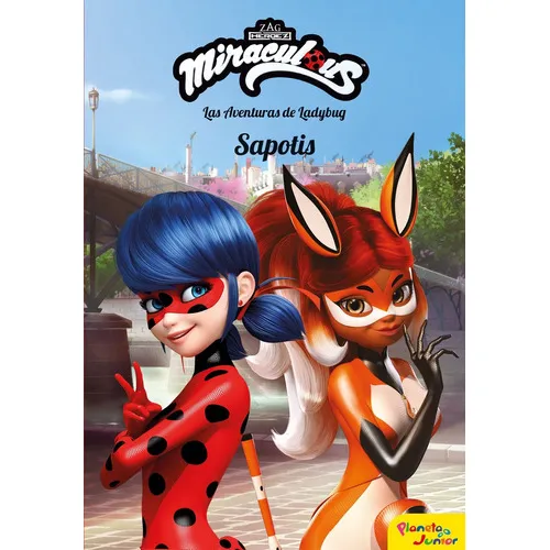 Miraculous. Las Aventuras De Ladybug. Sapotis, De Miraculous. Editorial Planeta Junior, Tapa Blanda En Español