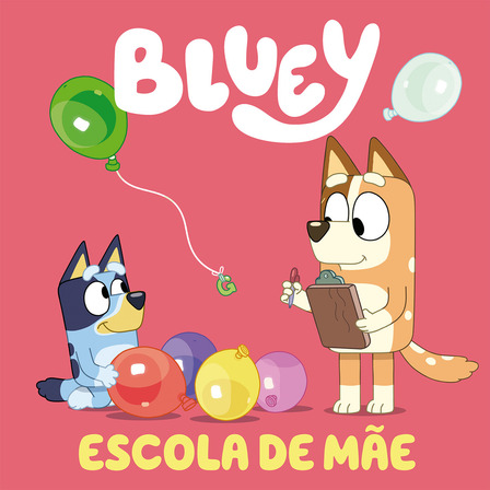 Bluey: Escola De Mãe Bluey: Escola De Mãe