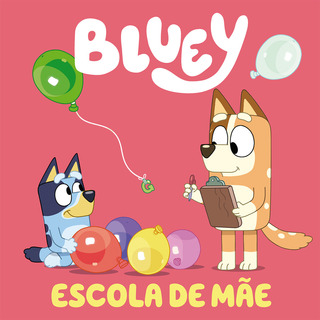 Bluey: Escola De Mãe Bluey: Escola De Mãe