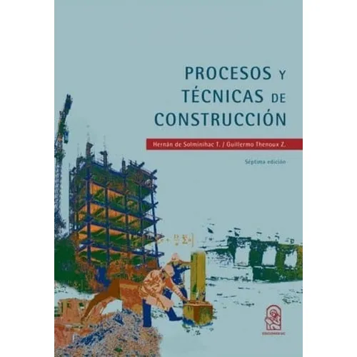 Procesos Y Tecnicas En Construccion Sept, De De Solminihac, Hernan; Thenoux, Guillermo. Editorial Ediciones Uc, Tapa Blanda En Español