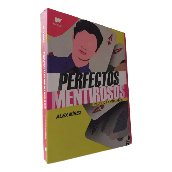 Perfectos Mentirosos 2: Peligros Y Verdades - Alex Mírez
