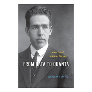 Libro: From Data To Quanta: Niels Bohrs Vision Of Physics Libro: From Data To Quanta: Niels Bohrs Vision Of Physics