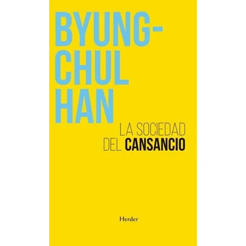 Sociedad Del Cansancio, La, De Han, Byung-chul. Editorial Herder, Tapa Blanda, Edición Tercera En Español, 2022