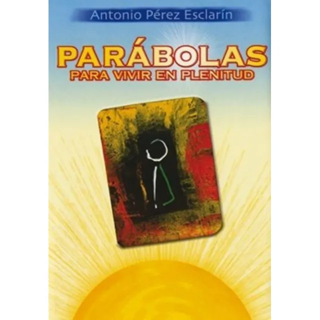 Parabolas Para Vivir En Plenitud 