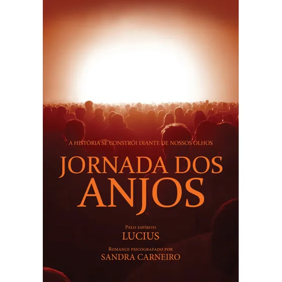 Jornada Dos Anjos - Sandra Carneiro / Espírito Lucius