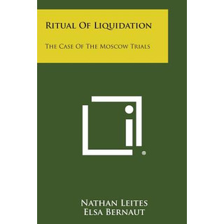 Libro Ritual Of Liquidation: The Case Of The Moscow Trial... Libro Ritual Of Liquidation: The Case Of The Moscow Trial...