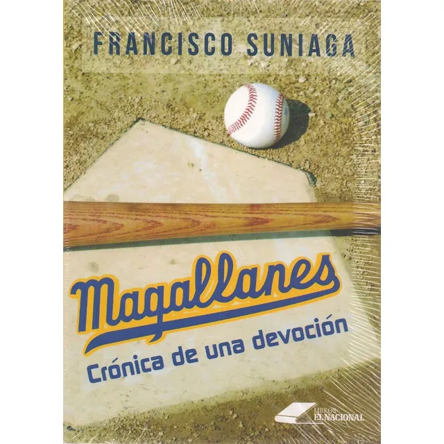 Magallanes Crónica De Una Devoción (nuevo) Francisco Suniaga