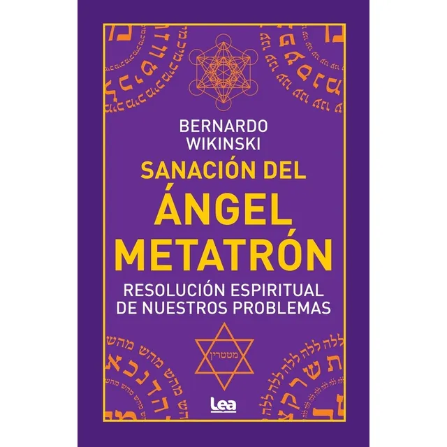 Sanación Del Ángel Metatrón - Bernardo Wikinski