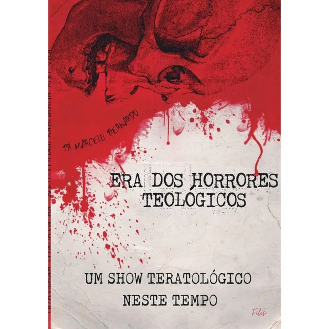 A Era Dos Horrores Teológico, De Marcelo Costa Bernardo
