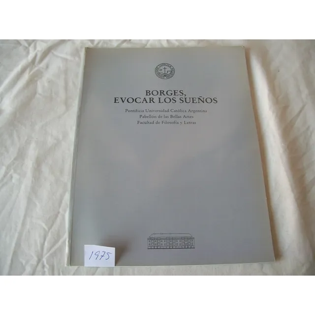 Borges, Evocar Los Sueños · Catálogo Exposición
