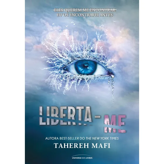 Liberta-me, de Mafi, Tahereh. Estilhaça-me (2), vol. 2. Editorial Universo dos Livros Editora LTDA, capa mole em português, 2020
