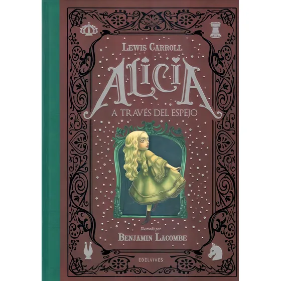 Alicia A Traves Del Espejo - Ilustrado Por Benjamin Lacombe