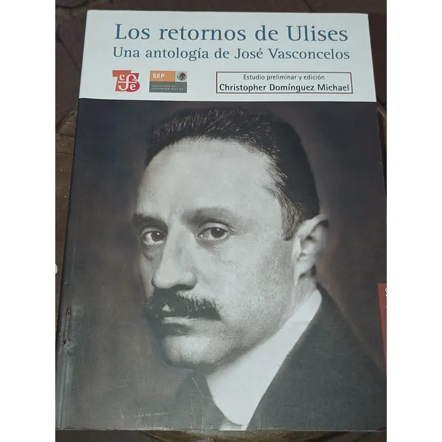 Los Retornos De Ulises. Una Antología De José Vasconcelos