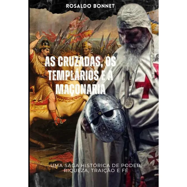 As Cruzadas Os Templários E A Maçonaria., De Rosaldo Bonnet