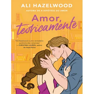 Amor, Teoricamente: Amor, Teoricamente, De Hazelwood, Ali. Editora Arqueiro, Capa Mole, Edição 1 Em PortuguĂȘs, 2023 Amor, Teoricamente: Amor, Teoricamente, De Hazelwood, Ali. Editora Arqueiro, Capa Mole, Edição 1 Em PortuguĂȘs, 2023