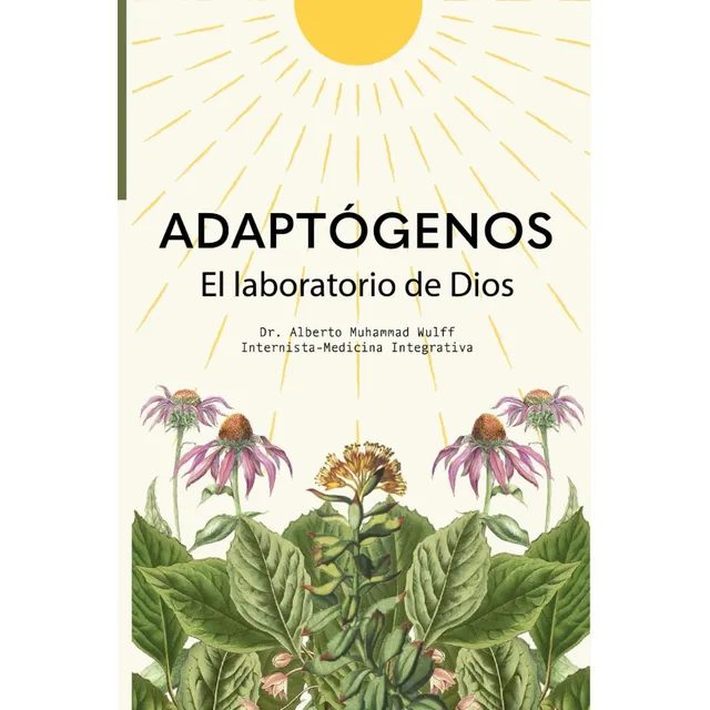 Libro Adaptógenos El Laboratorio De Dios - Alberto M Wulff