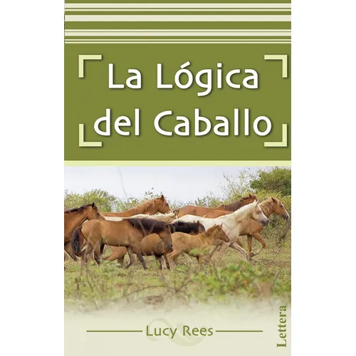 La Lãâ³gica Del Caballo, De Lucy Rees. Editorial Grupo Lettera, S.l., Tapa Blanda En Español